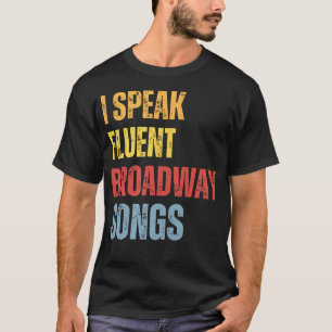I Speak Fluent Broadway Songs Retro Musical Theatr T-Shirt