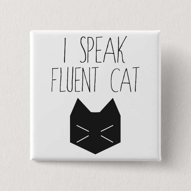 I Speak Fluent Cat - Funny Quote 2 Inch Square Button (Front)