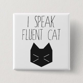 I Speak Fluent Cat - Funny Quote 2 Inch Square Button