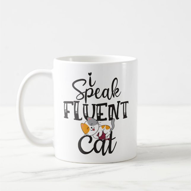 I speak fluent cat humourous lovely kitten coffee mug (Left)