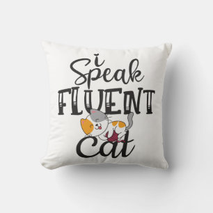 I speak fluent cat humourous lovely kitten throw pillow