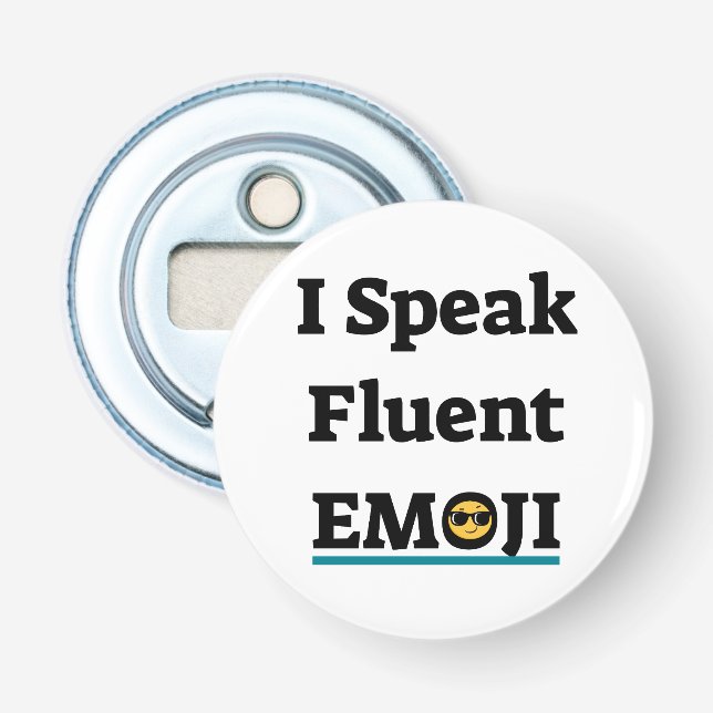 I Speak Fluent Emoji Bottle Opener (Front)