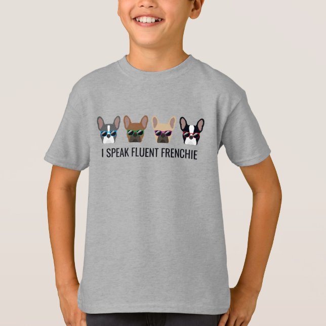 I Speak Fluent Frenchie Funny French Bulldog Quote T-Shirt (Front)