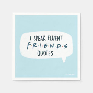I Speak Fluent FRIENDS™ Quotes Napkin