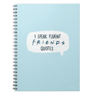 I Speak Fluent FRIENDS™ Quotes Notebook