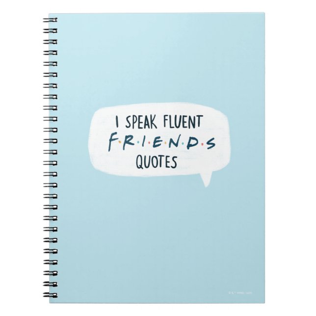 I Speak Fluent FRIENDS™ Quotes Notebook (Front)