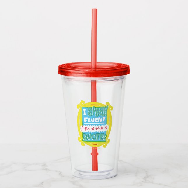 I Speak Fluent FRIENDS™ Quotes - Peephole Acrylic Tumbler (Front)