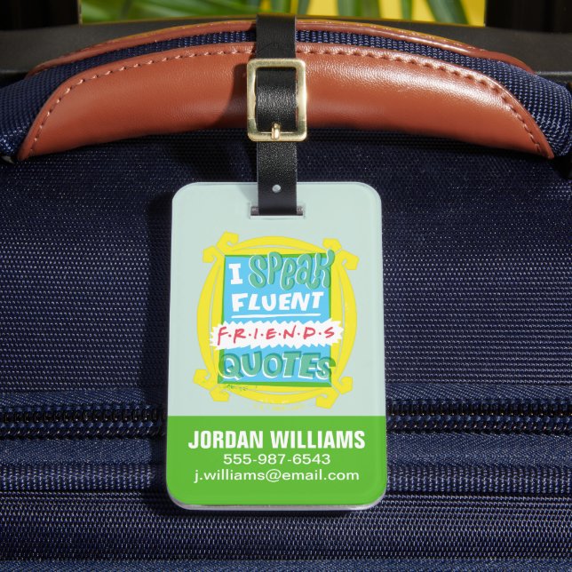 I Speak Fluent FRIENDS™ Quotes - Peephole Luggage Tag (Front Insitu 2)