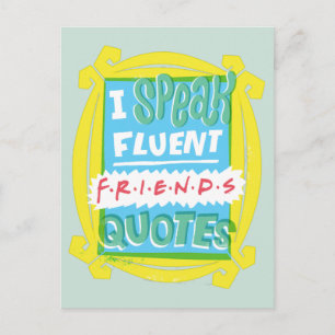 I Speak Fluent FRIENDS™ Quotes - Peephole Postcard