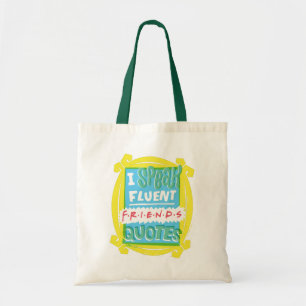 I Speak Fluent FRIENDS™ Quotes - Peephole Tote Bag