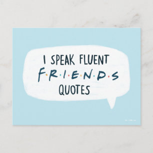 I Speak Fluent FRIENDS™ Quotes Postcard