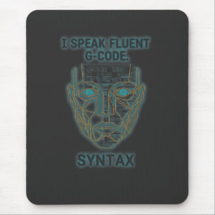 I Speak Fluent G-Code Syntax - CNC Programmer  Mouse Pad