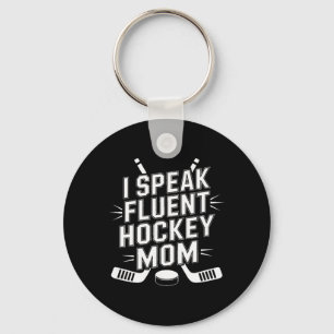 I Speak Fluent Hockey Mom Ice Hockey Rink Life Keychain