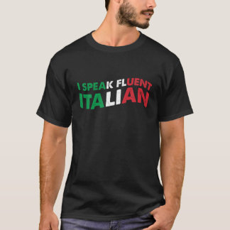 I Speak Fluent Italian Funny Saying For Italian Lo T-Shirt