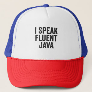 I Speak Fluent Java Funny Coding Geek Programmer  Trucker Hat