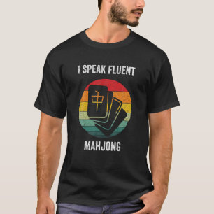 I Speak Fluent Mahjong   Vintage Chinese Mah Jong T-Shirt