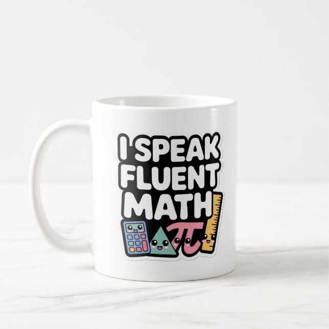 I Speak Fluent Math – Cute Kawaii Teacher  Coffee Mug (Left)