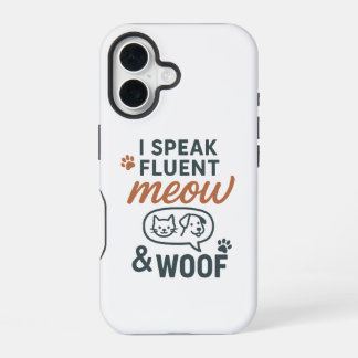 I Speak Fluent Meow & Woof iPhone 16 Case