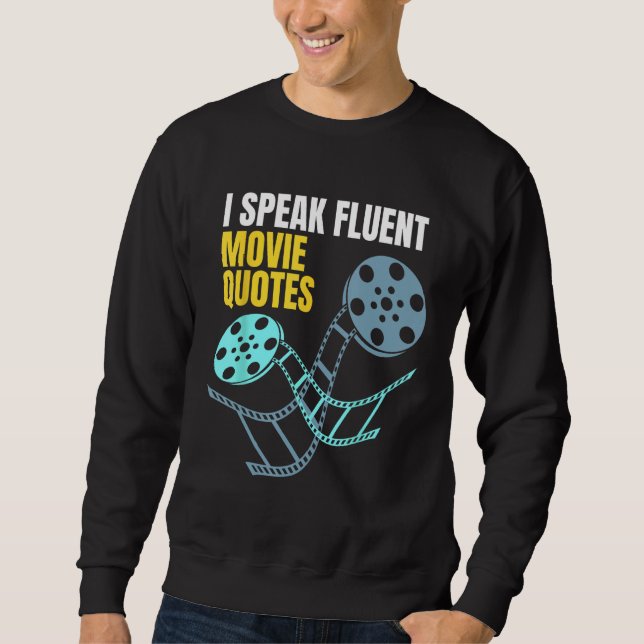 I Speak Fluent Movie Quotes 1 Sweatshirt (Front)