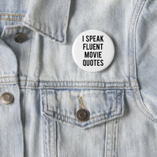 I speak fluent movie quotes 2 inch round button