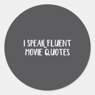 I Speak Fluent Movie Quotes Classic Round Sticker