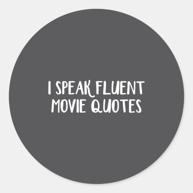 I Speak Fluent Movie Quotes  Classic Round Sticker (Front)