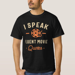 I Speak Fluent Movie Quotes Funny Movie Lover T-Shirt