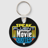 I Speak Fluent Movie Quotes Keychain