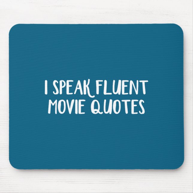 I Speak Fluent Movie Quotes  Mouse Pad (Front)