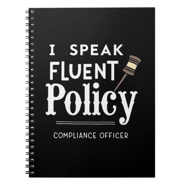 I Speak Fluent Policy – Compliance Officer  Notebook (Front)