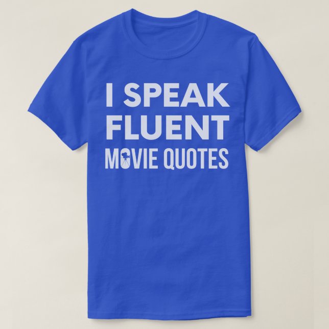 I Speak Fluent Quotes Cinema Lover Gift 2 T-Shirt (Design Front)