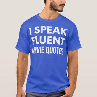 I Speak Fluent Quotes Cinema Lover Gift 2 T-Shirt