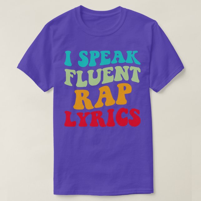 I Speak Fluent Rap Lyrics II T-Shirt (Design Front)