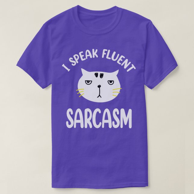 I Speak Fluent Sarcasm1 T-Shirt (Design Front)