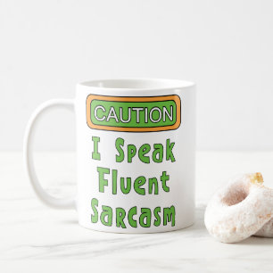 I Speak Fluent Sarcasm Coffee Mug