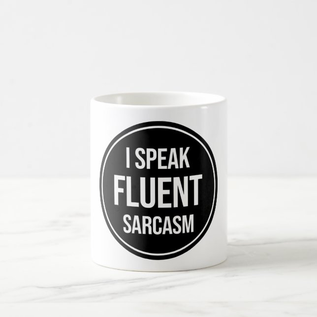I Speak Fluent Sarcasm Coffee Mug (Center)