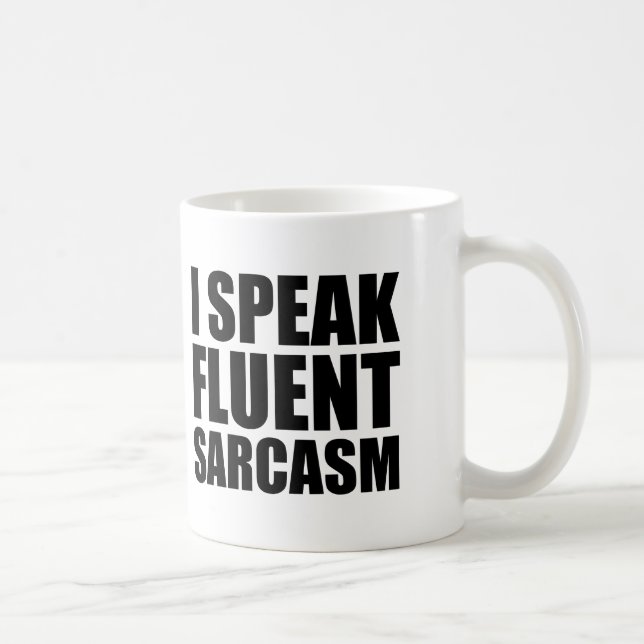 I speak fluent sarcasm funny mug (Right)
