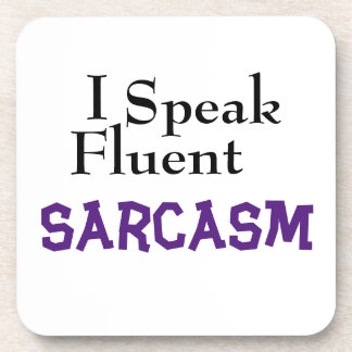 "I Speak Fluent Sarcasm" Funny Phrase Coaster