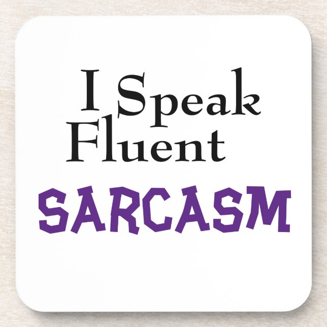 "I Speak Fluent Sarcasm" Funny Phrase Coaster (Front)