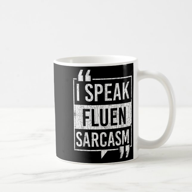 I Speak Fluent Sarcasm Funny Sarcastic Sayings Gra Coffee Mug (Right)