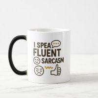 I Speak Fluent Sarcasm