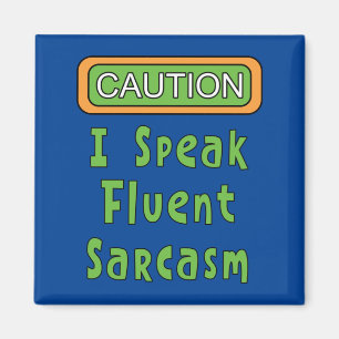 I Speak Fluent Sarcasm  Magnet