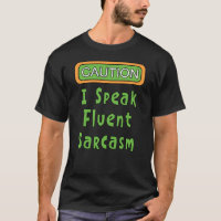 I Speak Fluent Sarcasm