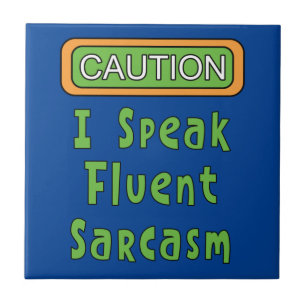 I Speak Fluent Sarcasm  Tile