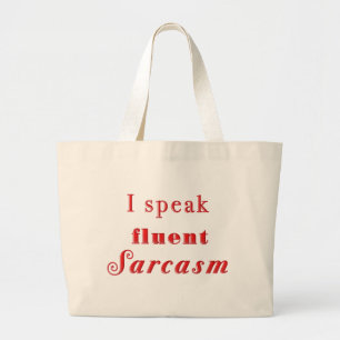 I Speak Fluent Sarcasm Tote