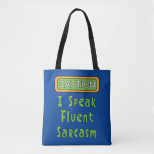 I Speak Fluent Sarcasm Tote Bag