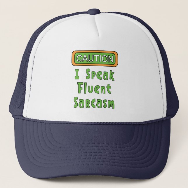 I Speak Fluent Sarcasm     Trucker Hat (Front)