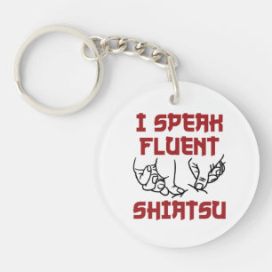 I Speak Fluent Shiatsu Massage Therapist LMT Keychain