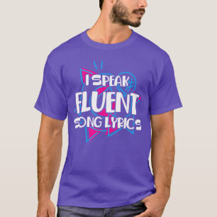 I Speak Fluent Song Lyrics Music Singer Lyricist G T-Shirt