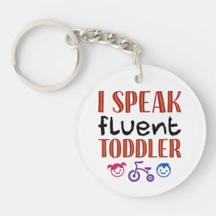 I Speak Fluent Toddler Daycare Teacher Keychain